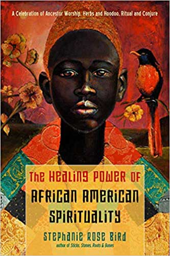 Healing Power of African American Spirituality by Stephanie Rose Bird image 0