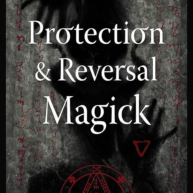 Protection & Reversal Magick